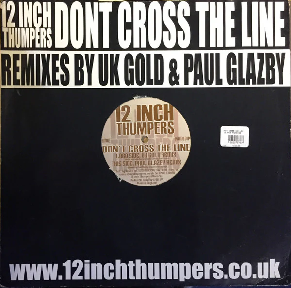 12 Inch Thumpers – Don't Cross The Line (Remixes) (VG/Generic) – 12", UK 2000