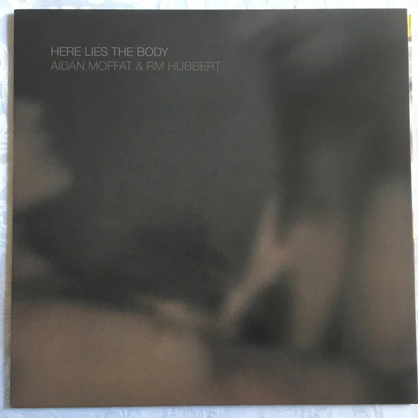 Aidan Moffat, RM Hubbert – Here Lies The Body (VG+/VG+) – LP, UK 2018