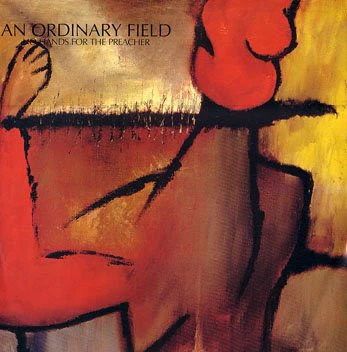 An Ordinary Field – No Hands For The Preacher (E/E) – 12", AU 1986
