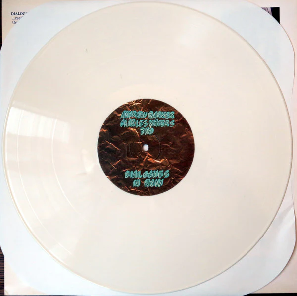Andrew Barker / Charles Waters Duo – Dialogues In Now (NM/VG+) – LP, IT 2004 - Image 4