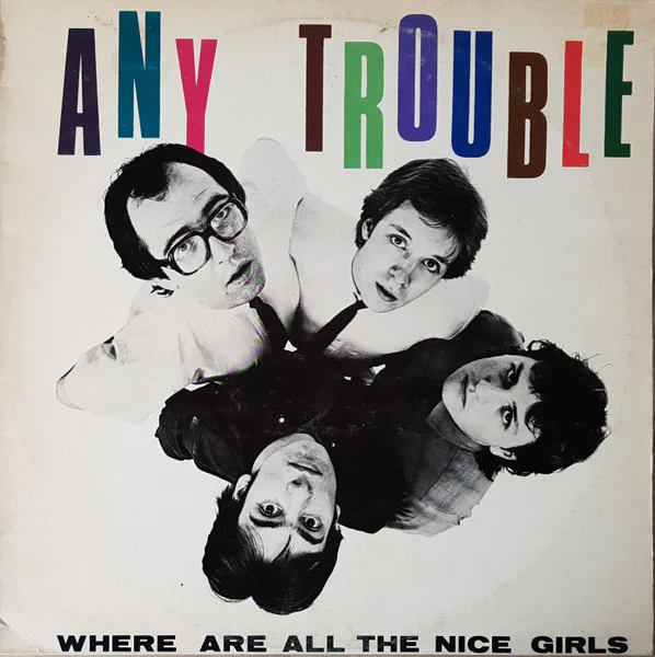 Any Trouble – Where Are All The Nice Girls? (VG+/VG+) – LP, AU 1980