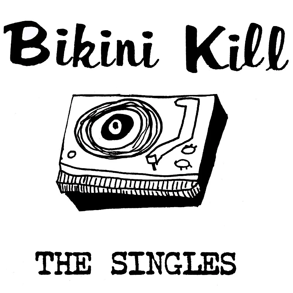 Bikini Kill – The Singles (12", 45RPM)