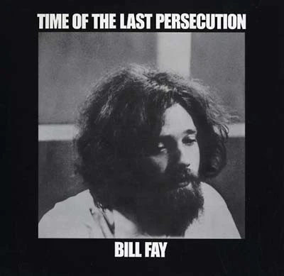 Bill Fay – Time Of The Last Persecution (VG/VG+) – LP, US 2013