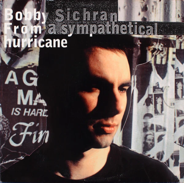 Bobby Sichran – From A Sympathetical Hurricane (VG+/VG+) – LP, US 1994