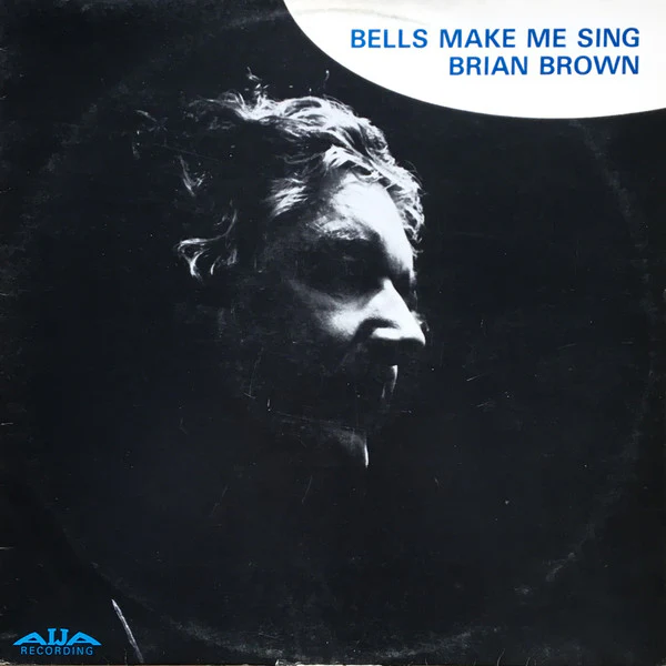 Brian Brown Quintet – Bells Make Me Sing (VG+/VG+) – LP, AU 1979
