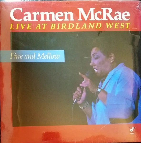 Carmen McRae – Fine And Mellow - Live At Birdland West (VG+/VG+) – LP, US 1988