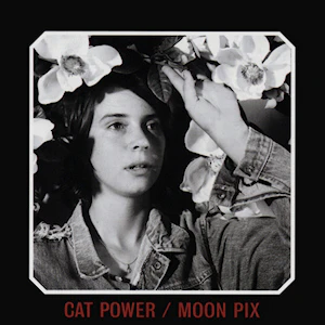Cat Power – Moon Pix