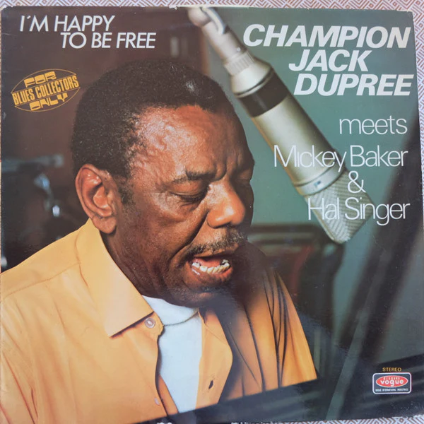 Champion Jack Dupree, Mickey Baker, Hal Singer – I'm Happy To Be Free (VG+/VG) – LP, FR 1972