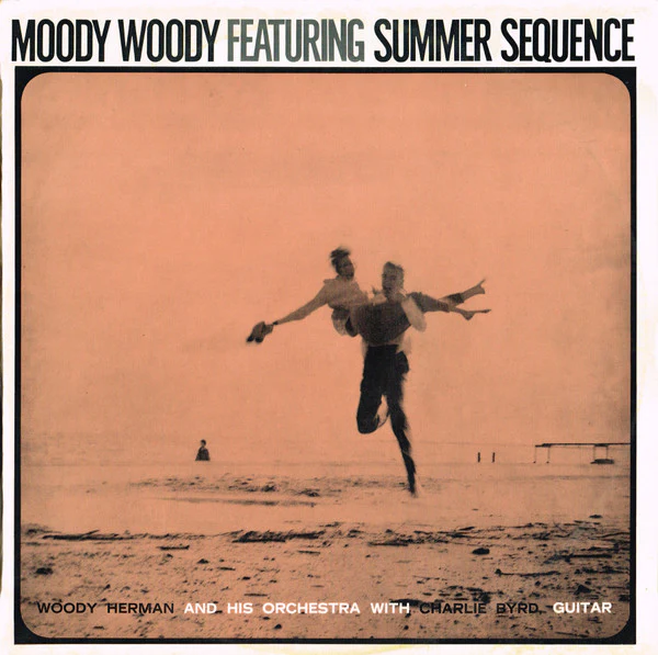 Woody Herman And His Orchestra, Charlie Byrd – Moody Woody Featuring Summer Sequence (E/E) – LP, AU 1964