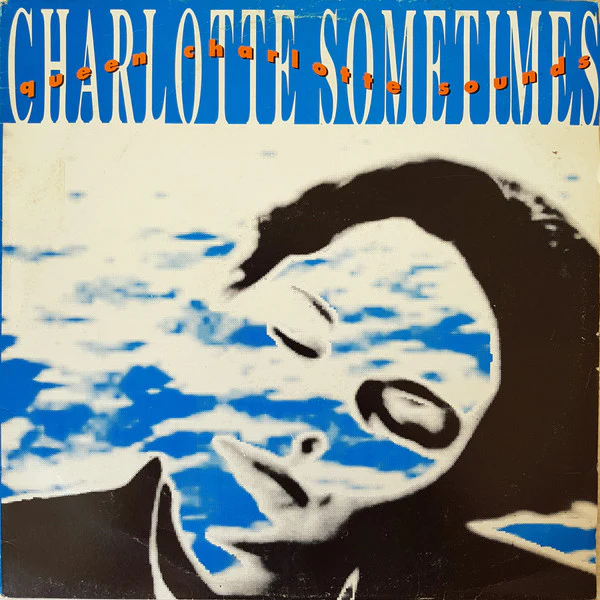 Charlotte Sometimes – Queen Charlotte Sounds (E/VG+) – LP, AU 1991