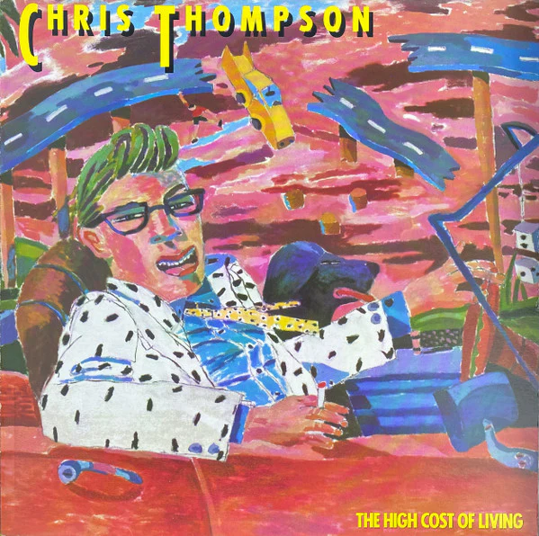Chris Thompson – High Cost Of Living (E/E) – LP, AU 1986