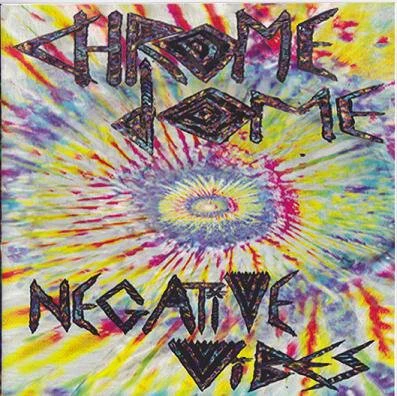 Chrome Dome – Negative Vibes (VG+/VG+) – 7", AU 2009