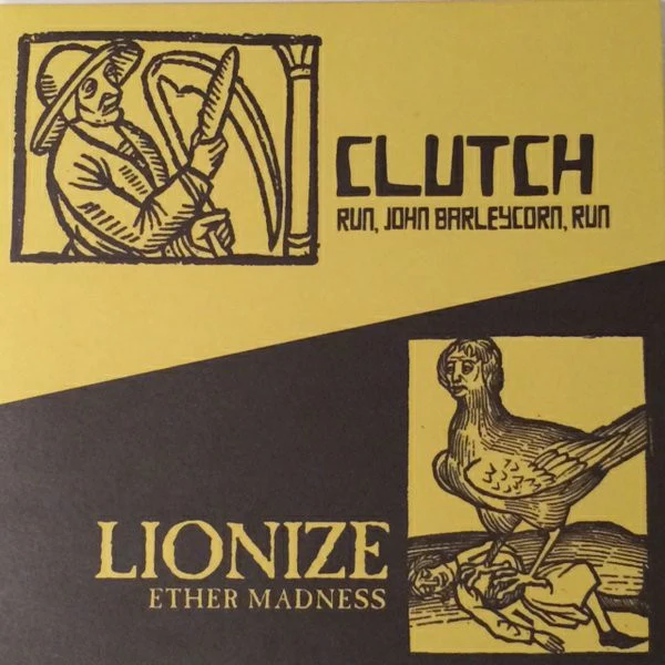 Clutch, Lionize – Run, John Barleycorn, Run / Ether Madness (VG+/E) – 7", US 2014