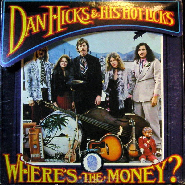 Dan Hicks And His Hot Licks – Where's The Money? (VG/VG+) – LP, US 1974