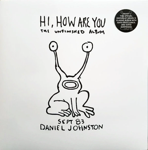 Daniel Johnston – Hi, How Are You: The Unfinished Album (Gatefold)