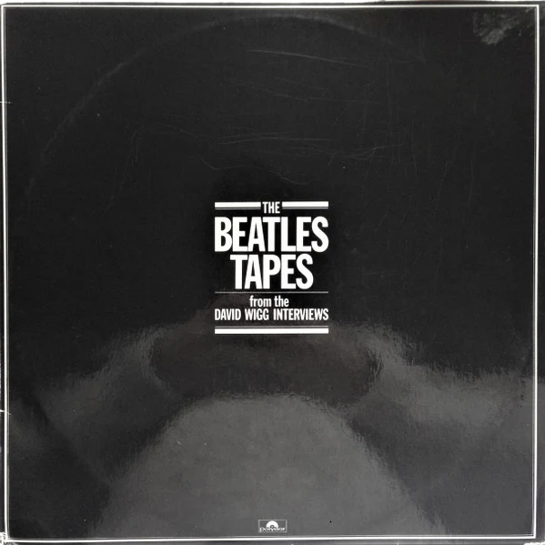 The Beatles, David Wigg – The Beatles Tapes From The David Wigg Interviews (VG+/VG+) – 2xLP, AU 1976