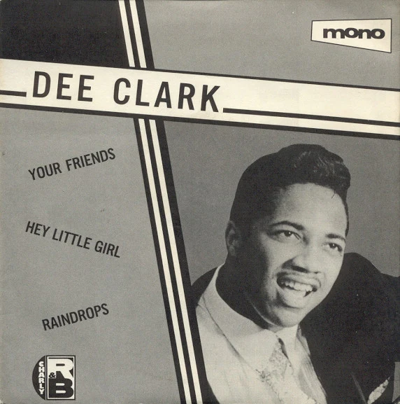 Dee Clark – Your Friends / Hey Little Girl / Raindrops (VG+/VG+) – 7", UK 1980