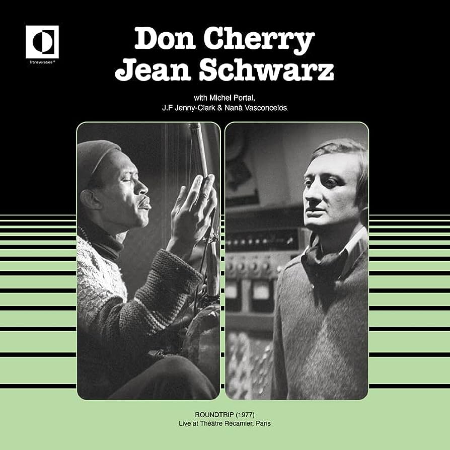 Don Cherry, Jean Schwarz – Roundtrip (Live at Théâtre Récamier, Paris)
