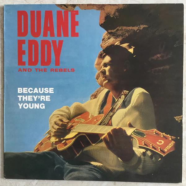 Duane Eddy And The Rebels – Because They're Young (E/VG+) – LP, DE 1982