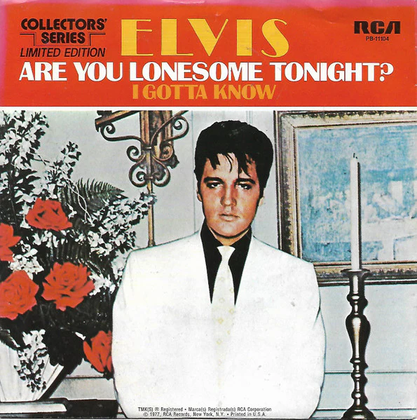 Elvis Presley – Are You Lonesome Tonight? / I Gotta Know (VG+/VG+) – 7", US 1977