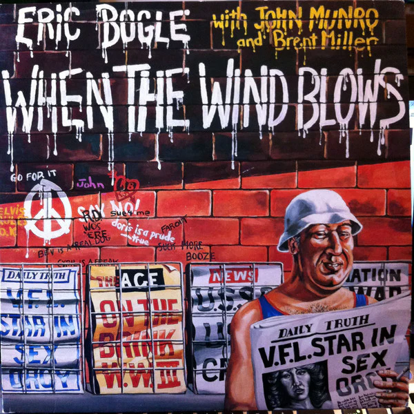 Eric Bogle, John Munro, Brent Miller – When The Wind Blows (VG+/VG+) – LP, AU 1984