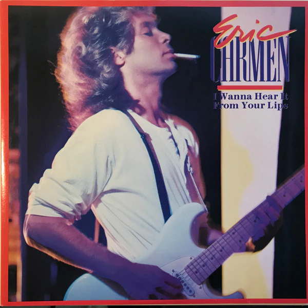 Eric Carmen – I Wanna Hear It From Your Lips (VG+/E) – 12", AU 1984