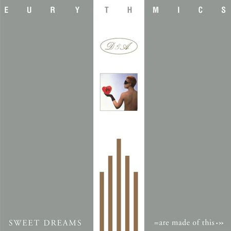Eurythmics – Sweet Dreams (Are Made Of This)