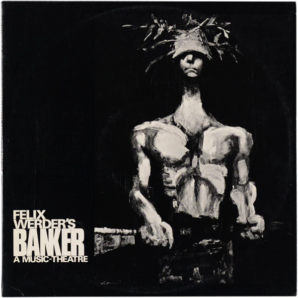 Felix Werder – Banker - A Music-Theatre (VG+/VG+) – LP, AU 1973