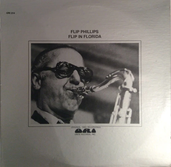 Flip Phillips – Flip In Florida (Original 1963 Recordings) (VG+/VG+) – LP, US 1973