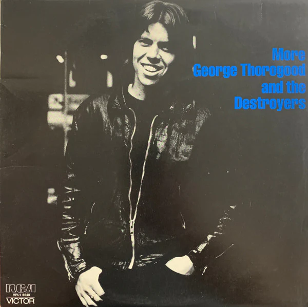 George Thorogood & The Destroyers – More George Thorogood And The Destroyers (VG+/VG) – LP, AU 1980