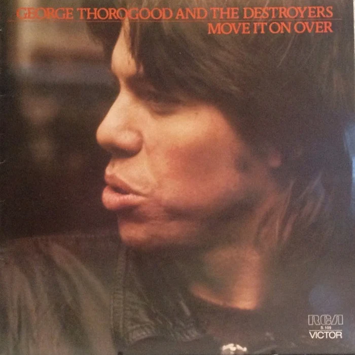 George Thorogood & The Destroyers – Move It On Over (VG+/VG+) – LP, AU 1978