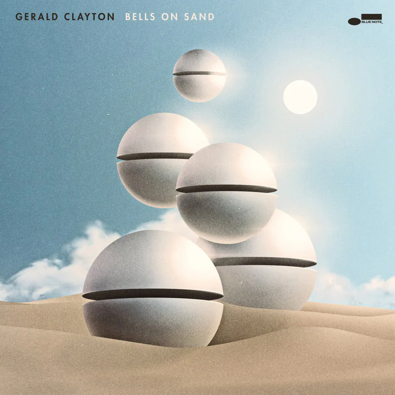 Gerald Clayton – Bells On Sand (Blue Note)