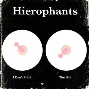 Hierophants – I Don't Mind / The 16th (E/E) – 7", US 2015