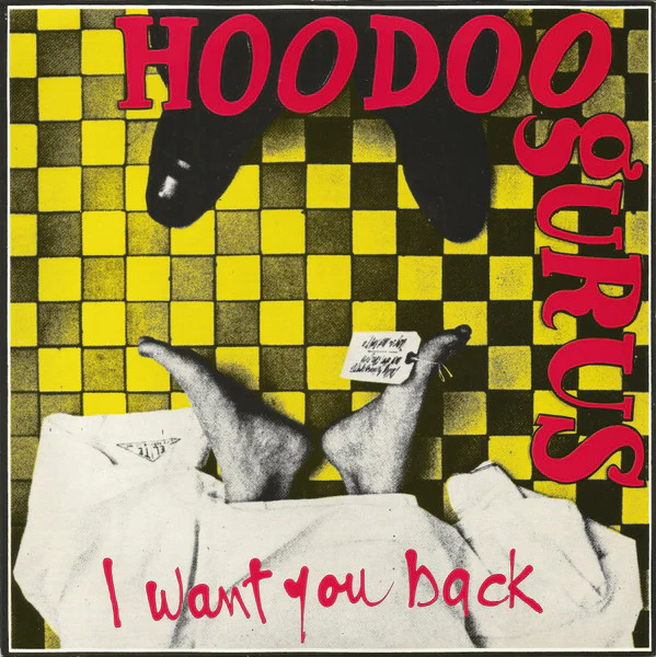 Hoodoo Gurus – I Want You Back (VG+/VG) – 7", AU 1984