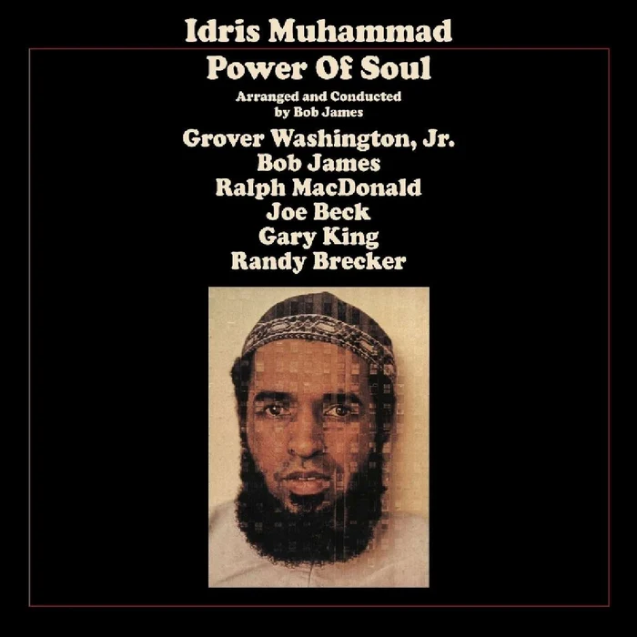Power Of Soul – Idris Muhammad, Grover Washington, Jr., Bob James, Ralph MacDonald, Joe Beck, Gary King, Randy Brecker