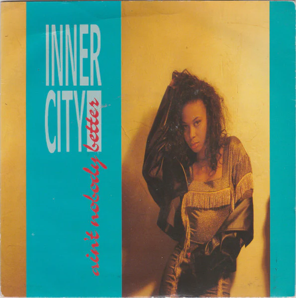 Inner City – Ain't Nobody Better (VG+/VG) – 7", UK 1989