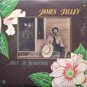 James Talley – Ain't It Somethin' (E/VG+) – LP, AU 1977