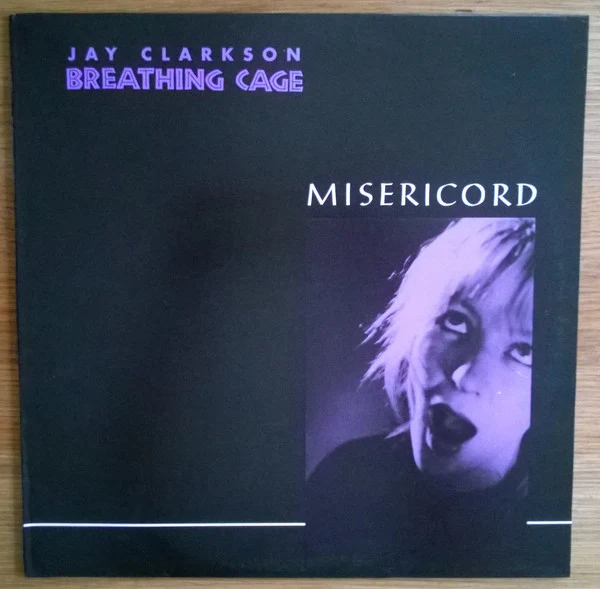 Jay Clarkson, Breathing Cage – Misericord (VG+/VG) – LP, NZ 1991
