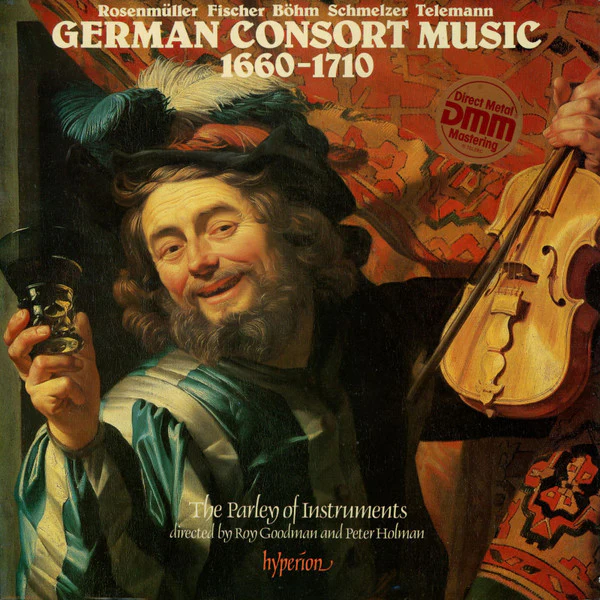 Johann Rosenmüller, Johann Caspar Ferdinand Fischer, Georg Böhm, Johann Heinrich Schmelzer, Georg Philipp Telemann, The Parley Of Instruments, Roy Goodman, Peter Holman – German Consort Music 1660-1710 (E/E) – LP, UK 1983