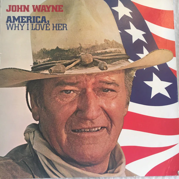 John Wayne – America, Why I Love Her (VG+/VG+) – LP, US 1973