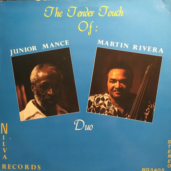 Junior Mance, Martin Rivera – The Tender Touch Of Junior Mance & Martin Rivera (Duo) (E/E) – LP, CH 1983