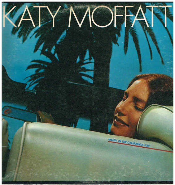 Katy Moffatt – Kissin' In The California Sun (NM/VG+) – LP, NZ 1977