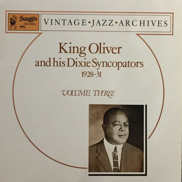 King Oliver & His Dixie Syncopators – 1928-31 Volume 3 (E/E) – LP, AU