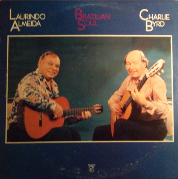 Laurindo Almeida, Charlie Byrd – Brazilian Soul (VG+/VG+) – LP, AU 1981