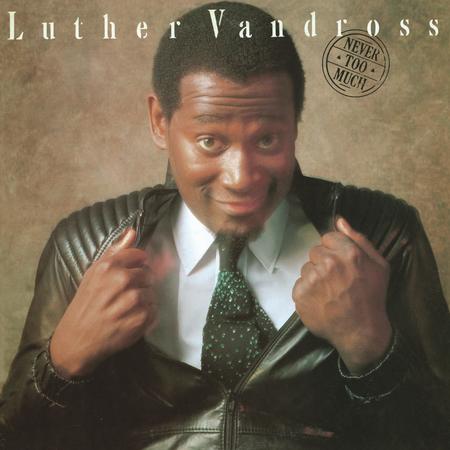 Luther Vandross – Never Too Much