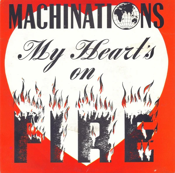 Machinations – My Heart's On Fire (E/E) – 7", AU 1985