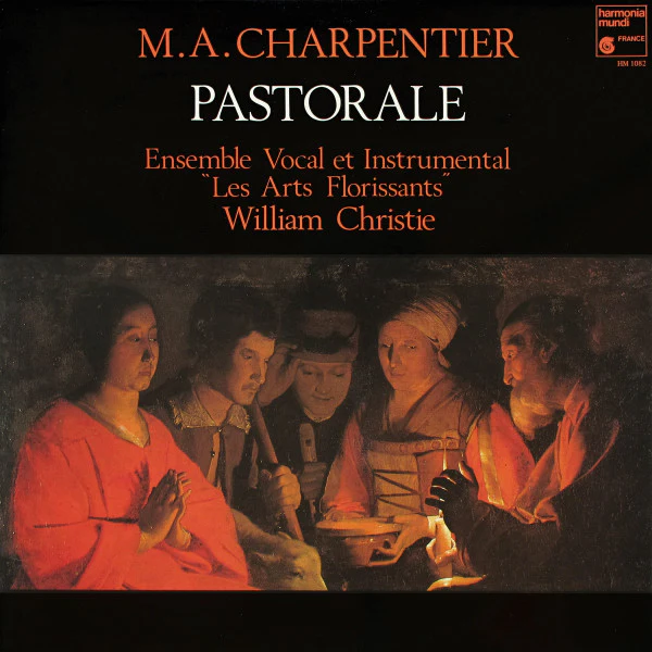 Marc Antoine Charpentier, Les Arts Florissants, William Christie – Pastorale (E/VG+) – LP, FR 1981