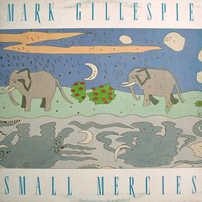 Mark Gillespie – Small Mercies (VG+/VG+) – LP, AU 1984