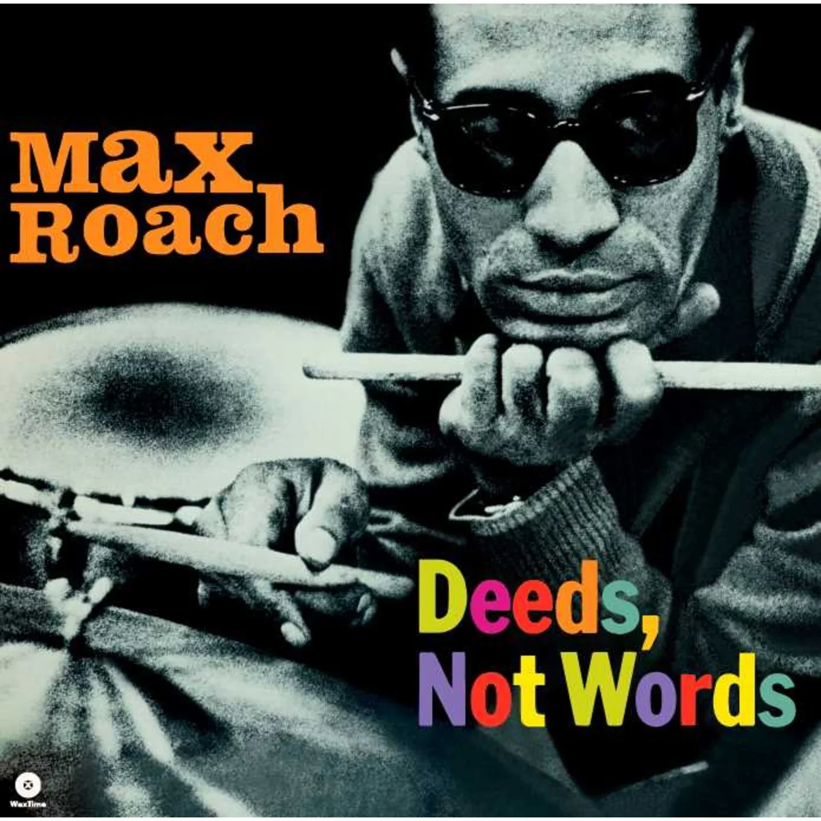 Max Roach – Deeds, Not Words