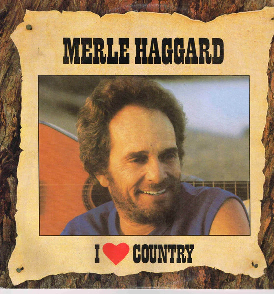 Merle Haggard – I ♥ Country (VG+/VG+) – LP, AU 1986